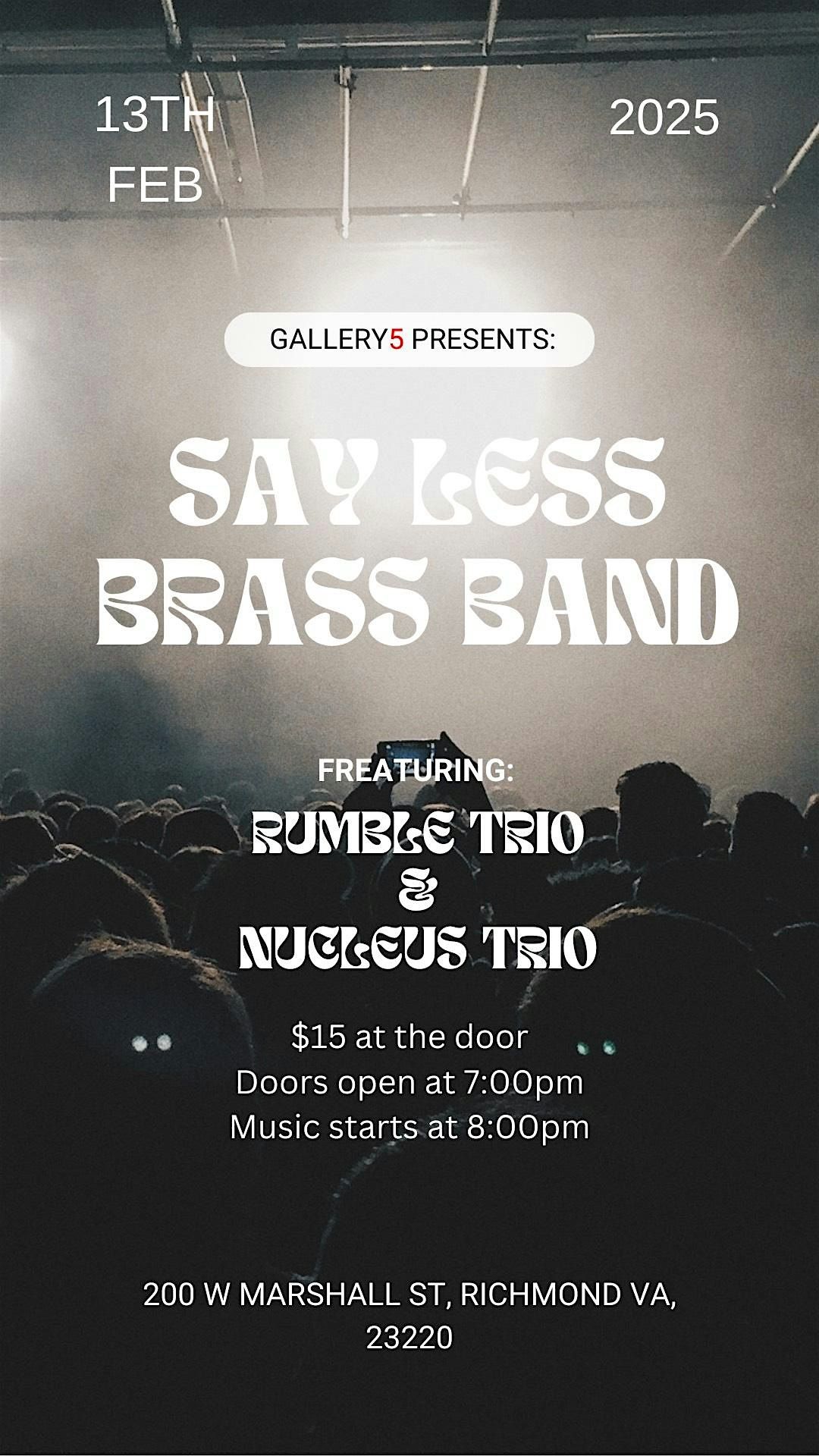 Say Less Brass Band, Rumble Trio, Nucleus Trio