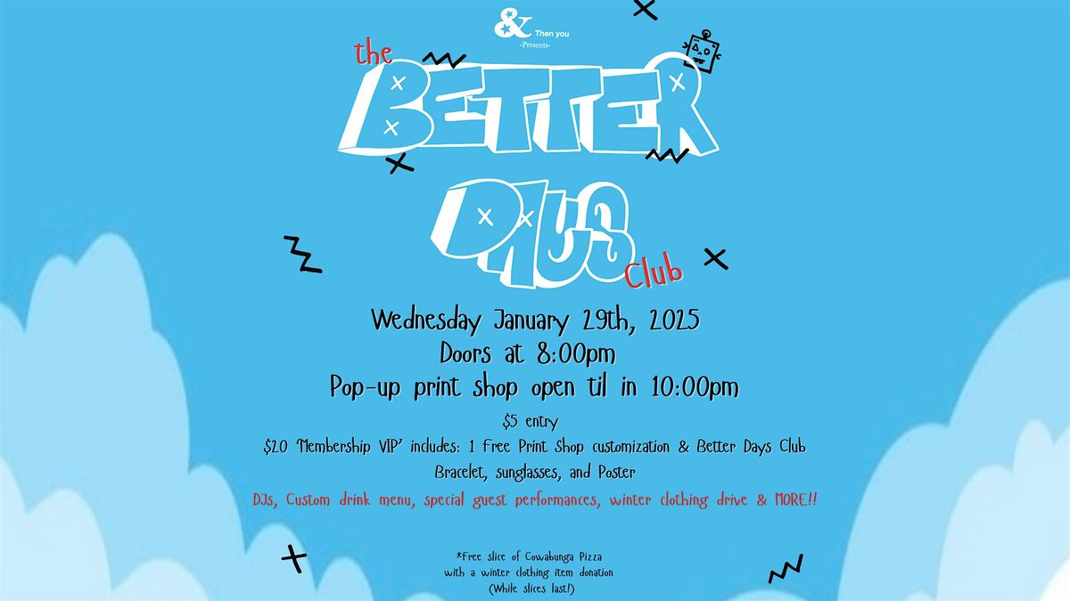 The Better Days Club party @ AndthenYou