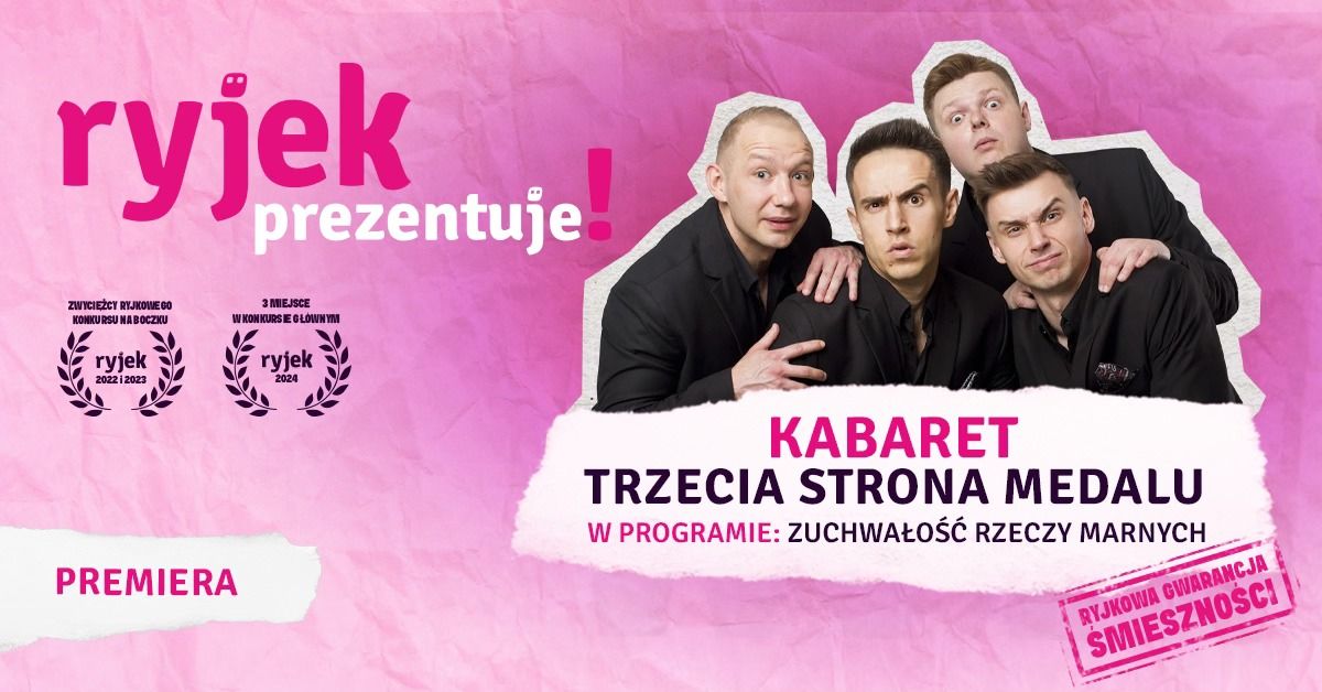 \u015aWI\u0118TOCH\u0141OWICE: Ryjek prezentuje! Kabaret Trzecia Strona Medalu