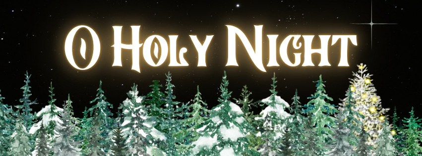 O Holy Night, A Community Holiday Celebration