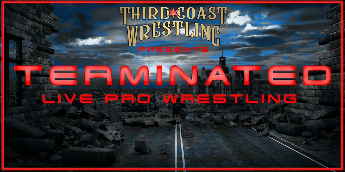 TERMINATED-Live Pro Wrestling!