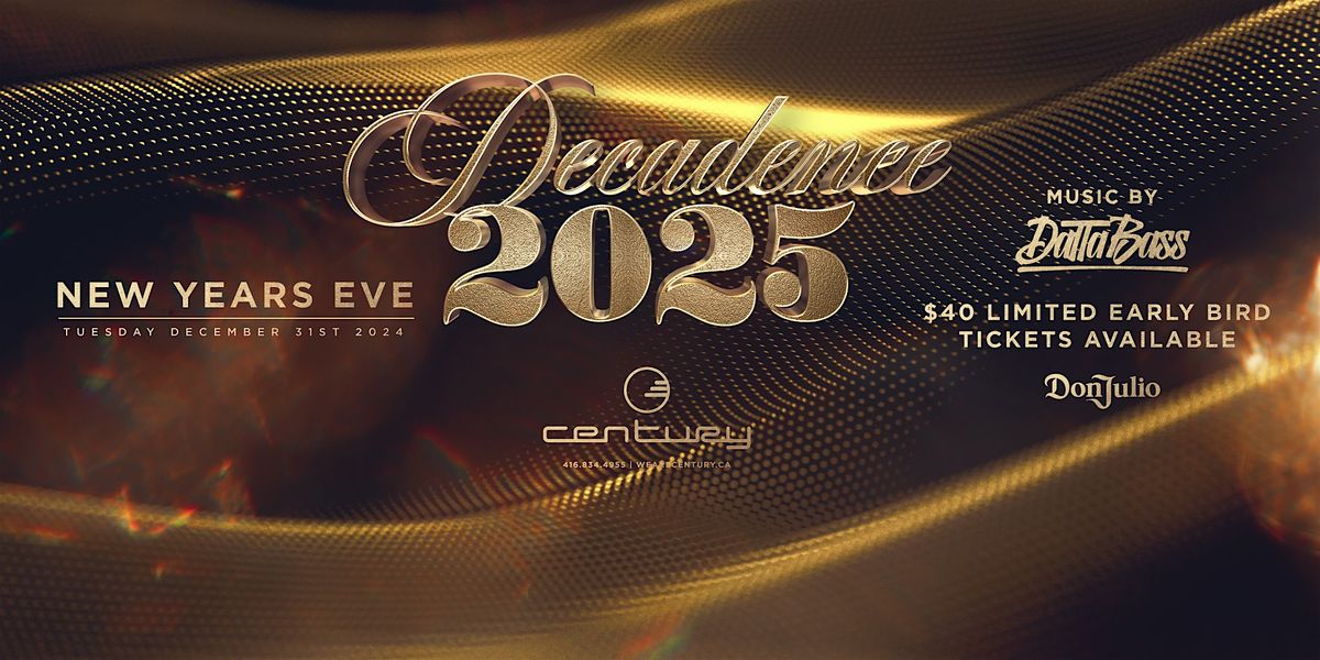 DECADENCE 2025 - New Years eve inside Century