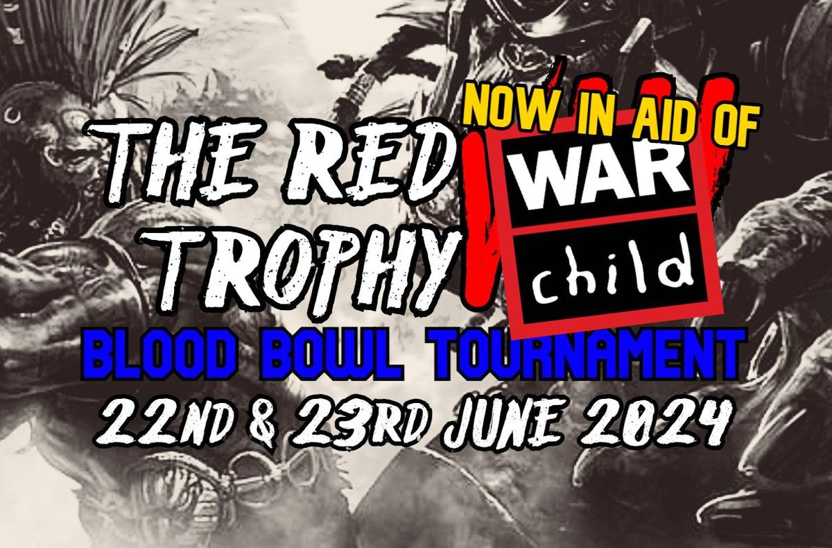 The Red Trophy VIII - 2 Day Blood Bowl Tournament