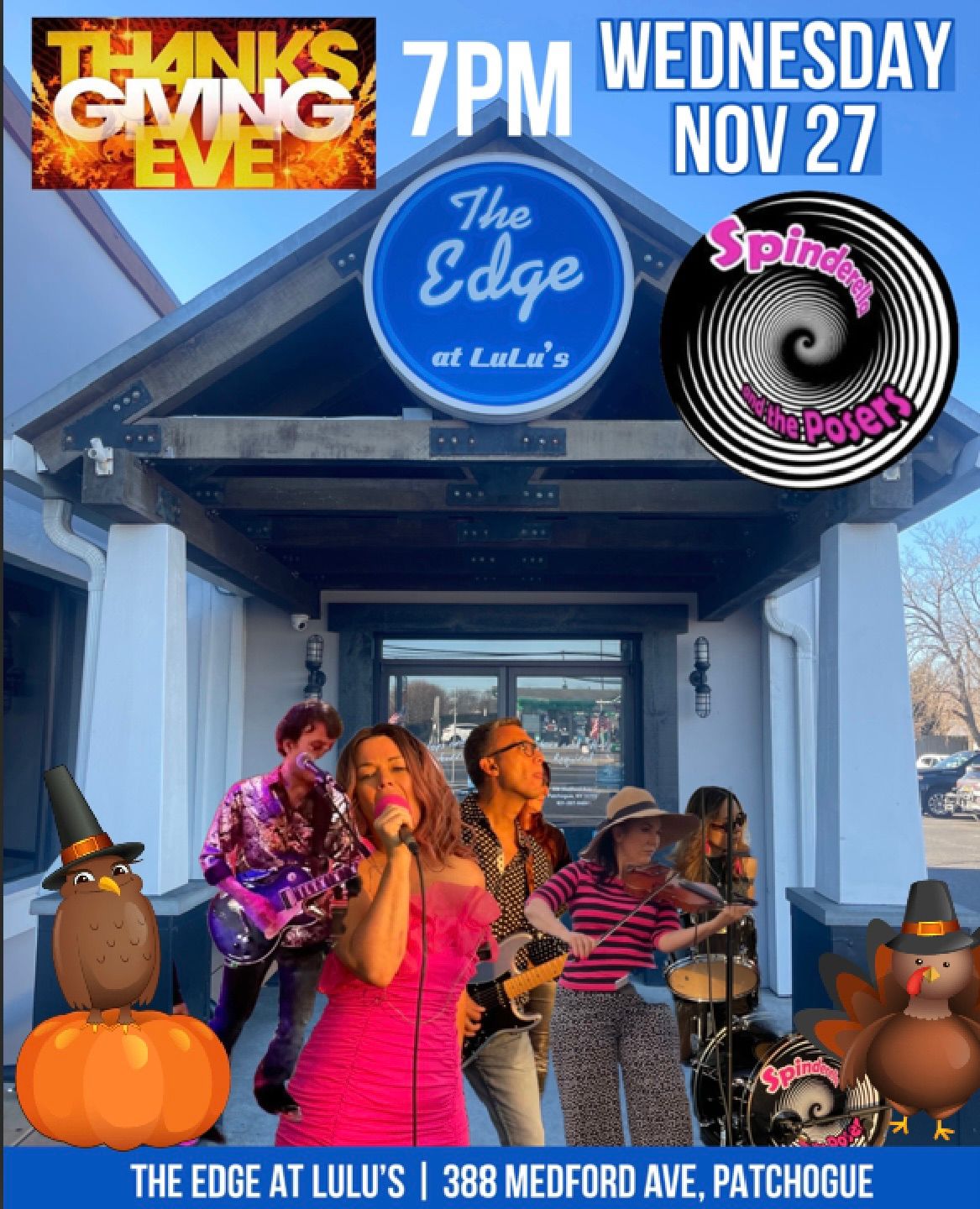 THANKSGIVING EVE WITH SPINDERELLA & THE POSERS AT THE EDGE AT LULUS 