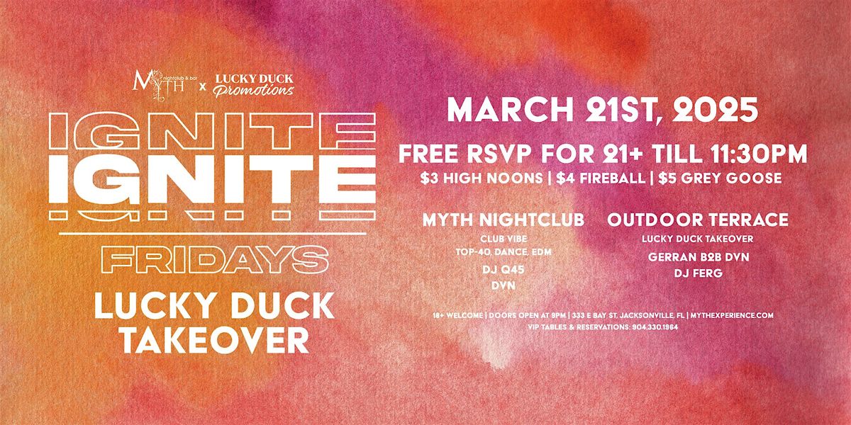 Myth Nightclub Presents: Ignite Fridays - Lucky Duck Takeover | 3.21.25