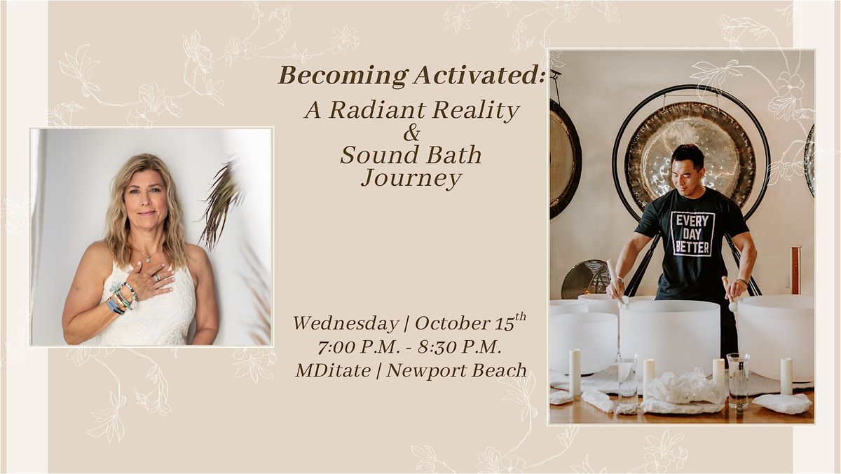 Becoming Activated: Radiant Reality & Sound Bath Journey w\/Christine Howard
