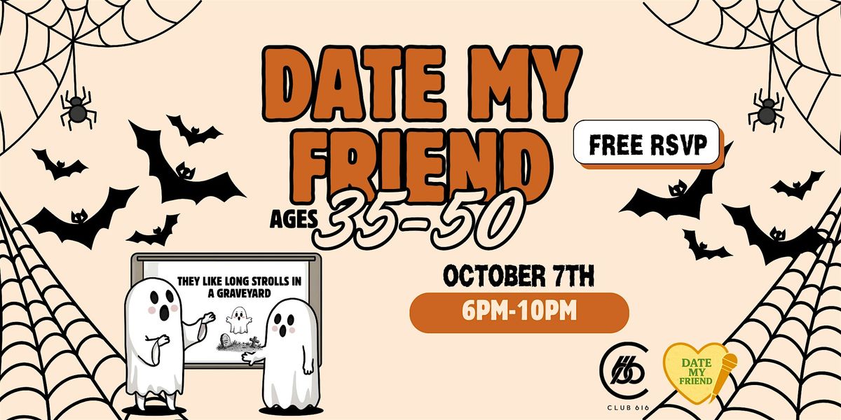 Date My Friend 35-50