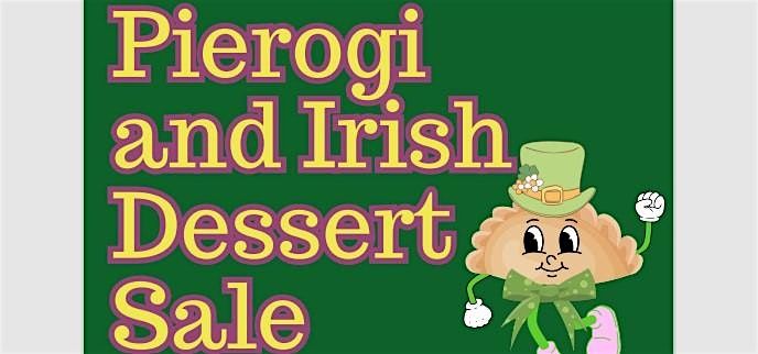 Pierogi and Irish dessert sale!