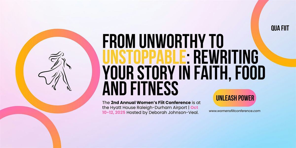 From Unworthy to UNSTOPPABLE: Rewriting Your Story in Faith, Food & Fitness