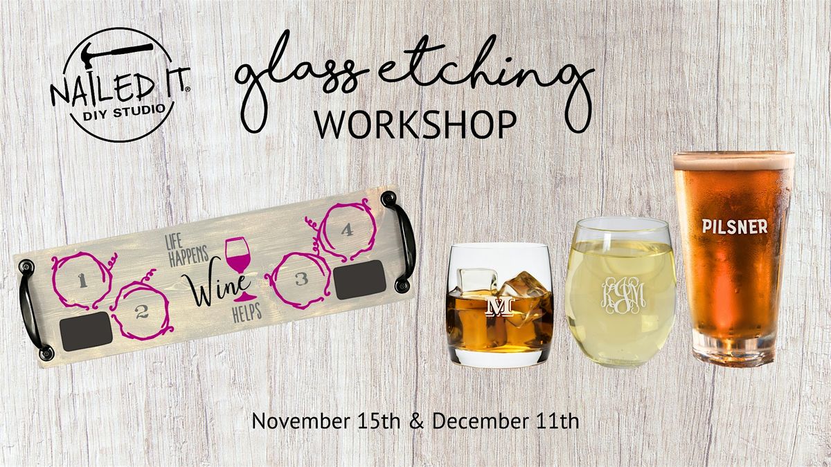 Glass Etching Workshop