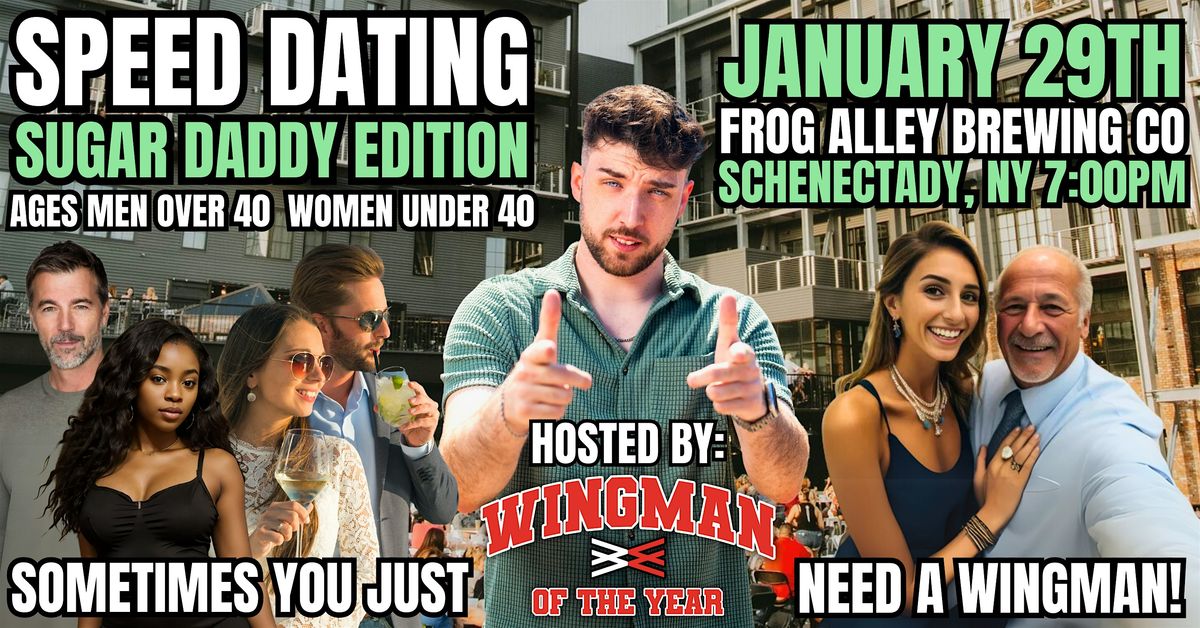 Speed Dating With Wingman Of The Year (Sugar Daddy Edition): Schenectady, NY