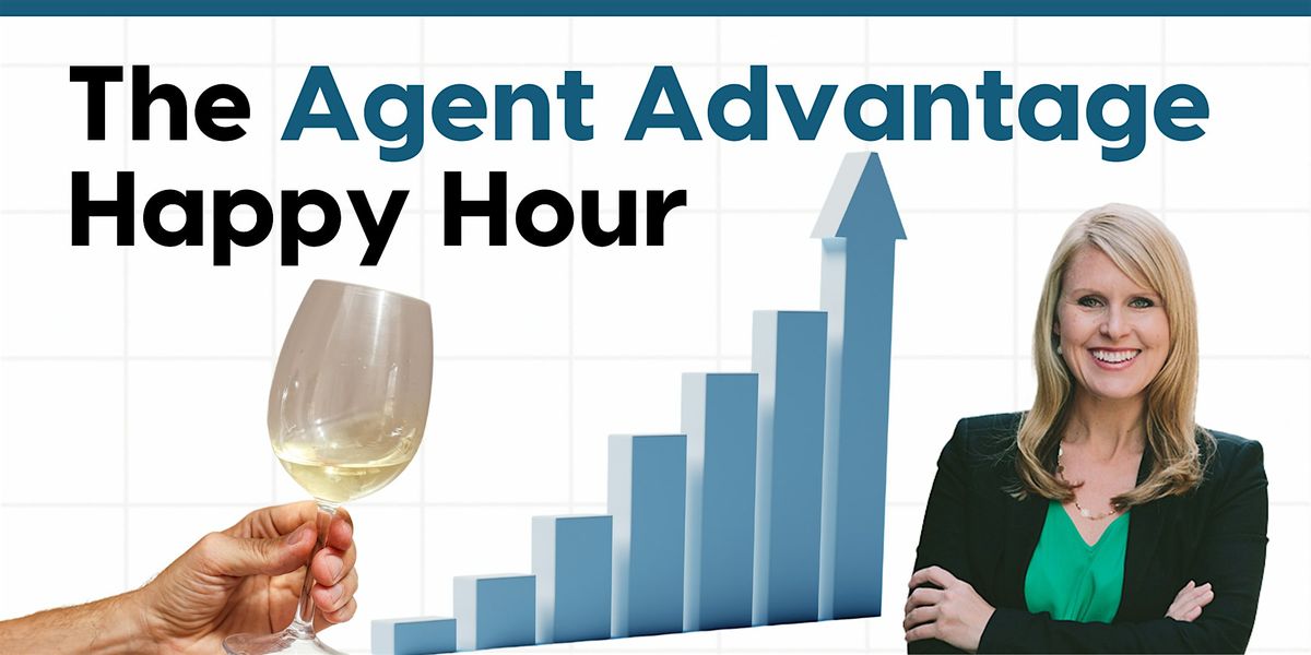 The Agent Advantage Happy Hour