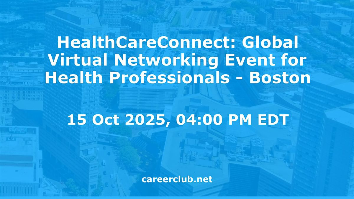 HealthCareConnect: Global Virtual Networking Event for Health Professionals - Boston