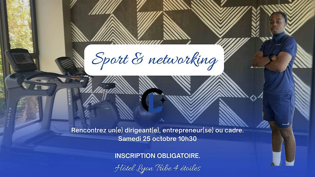 Sport & Networking \u2013 S\u00e9ance exclusive dans un h\u00f4tel 4\u2605 \u00e0 Lyon