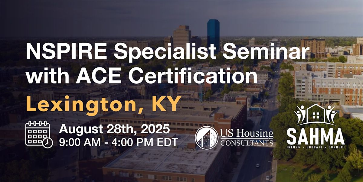 NSPIRE Specialist Seminar w\/ACE Certification - Lexington, KY