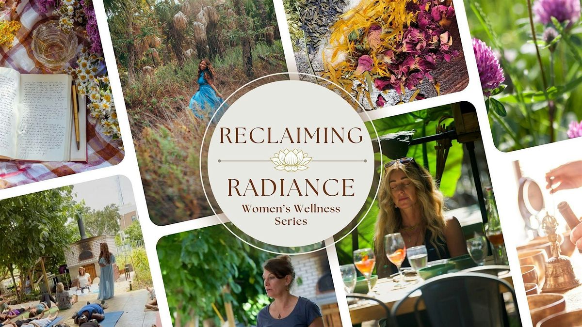 Reclaiming Radiance: A Women's Wellness Series