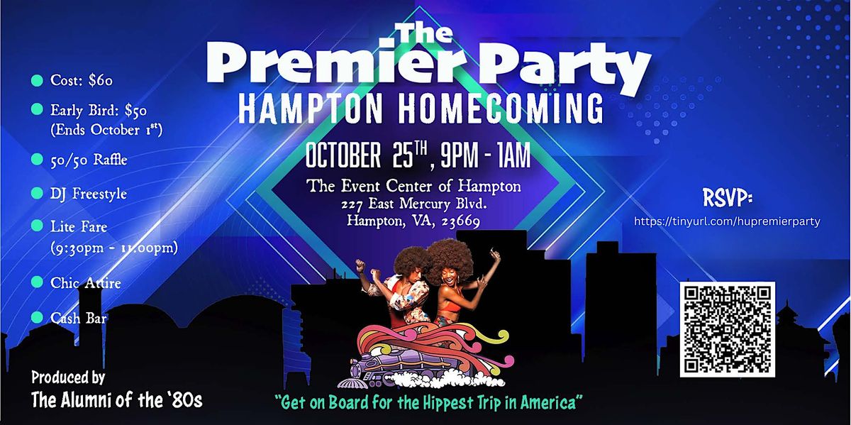 Hampton Homecoming "The Premier Party" October    25th 9-1AM