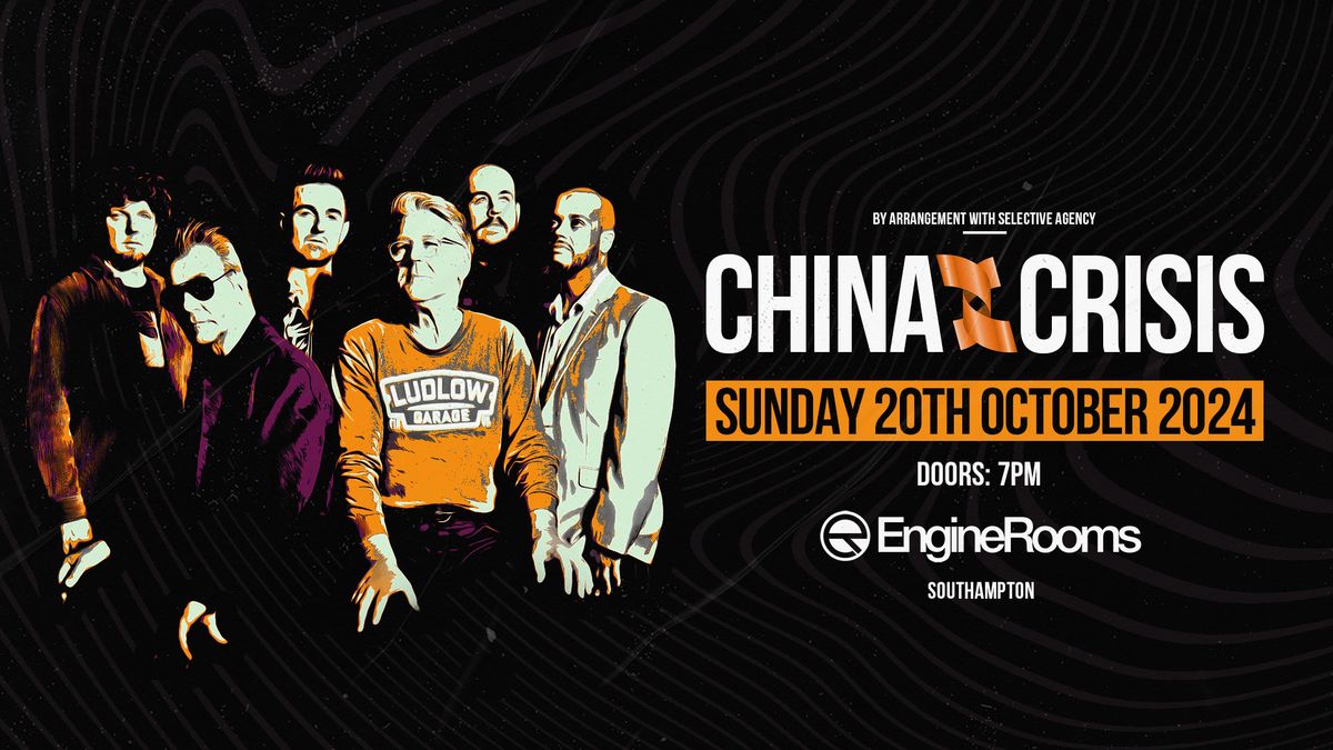 China Crisis | Southampton + KNIGHT$