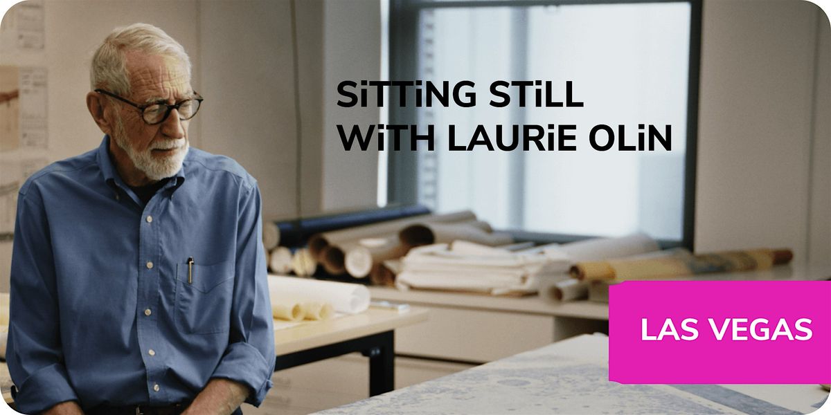 Movie Screening: SiTTiNG STiLL WiTH LAURiE OLiN (LAS VEGAS)