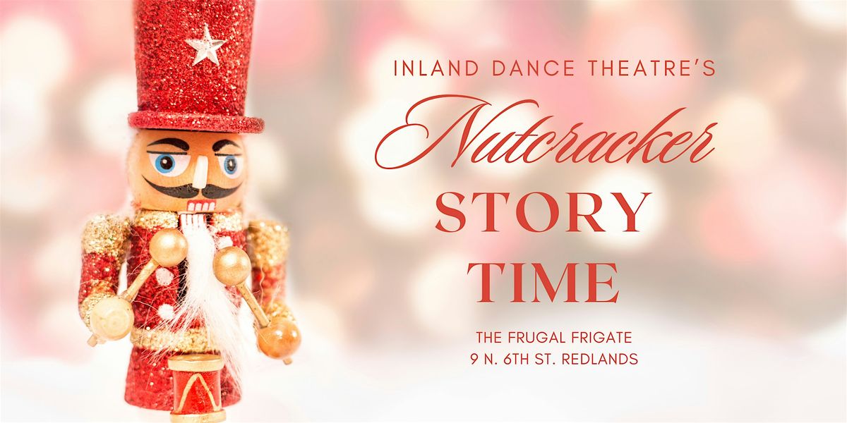 Nutcracker Storytime at The Frugal Frigate, Redlands