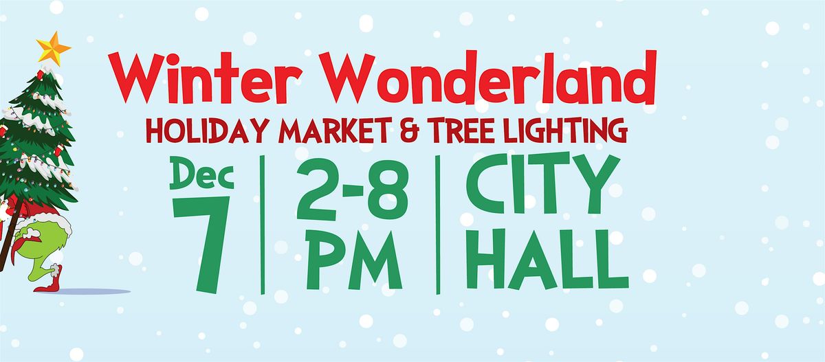 Winter Wonderland - Holiday Market and Tree Lighting