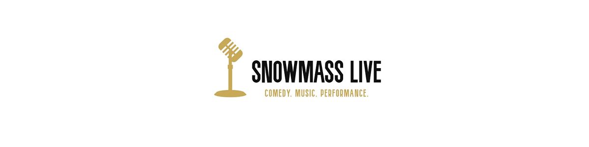 Snowmass Live Comedy Series:  Miller Ford, Don Chaney & TJ Kaiser