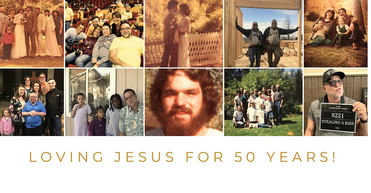 Celebrate Steve Loving Jesus for 50Years!