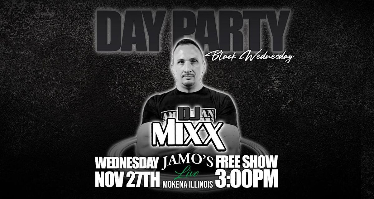 Black Wednesday Day Party w\/ DJ Mixx Playing Throwbacks at Jamo's Live