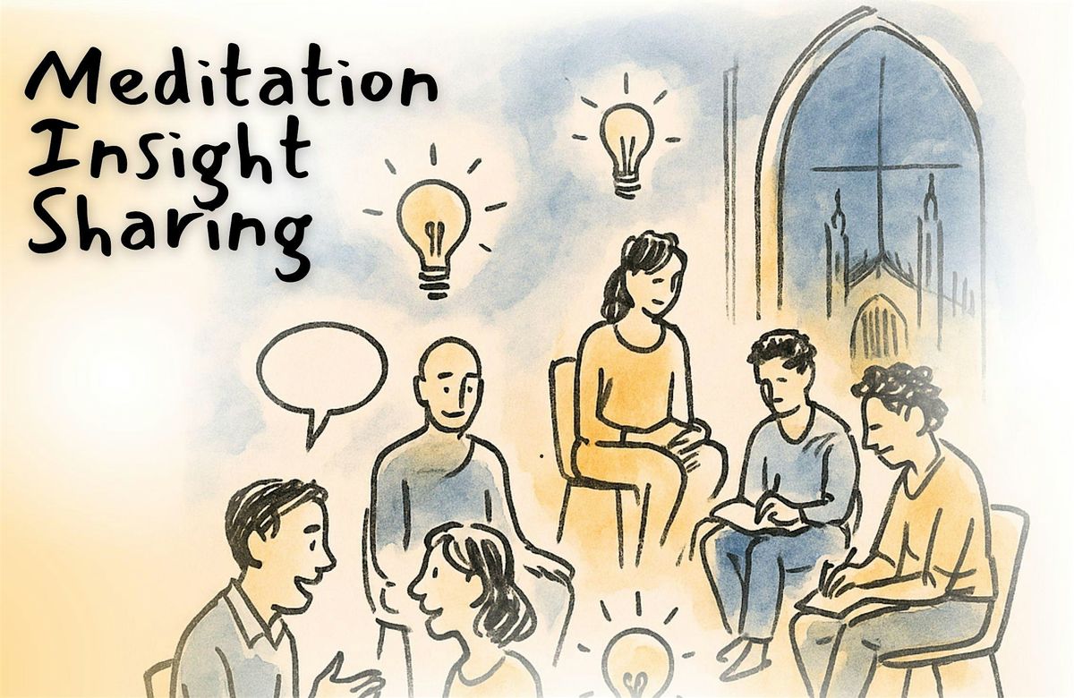 (in-person) Meditation, Insight and Sharing