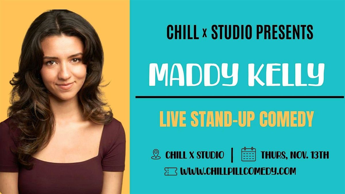 Maddy Kelly LIVE Stand-Up Comedy @ Chill x Studio Vancouver|Nov 13th 7:30pm