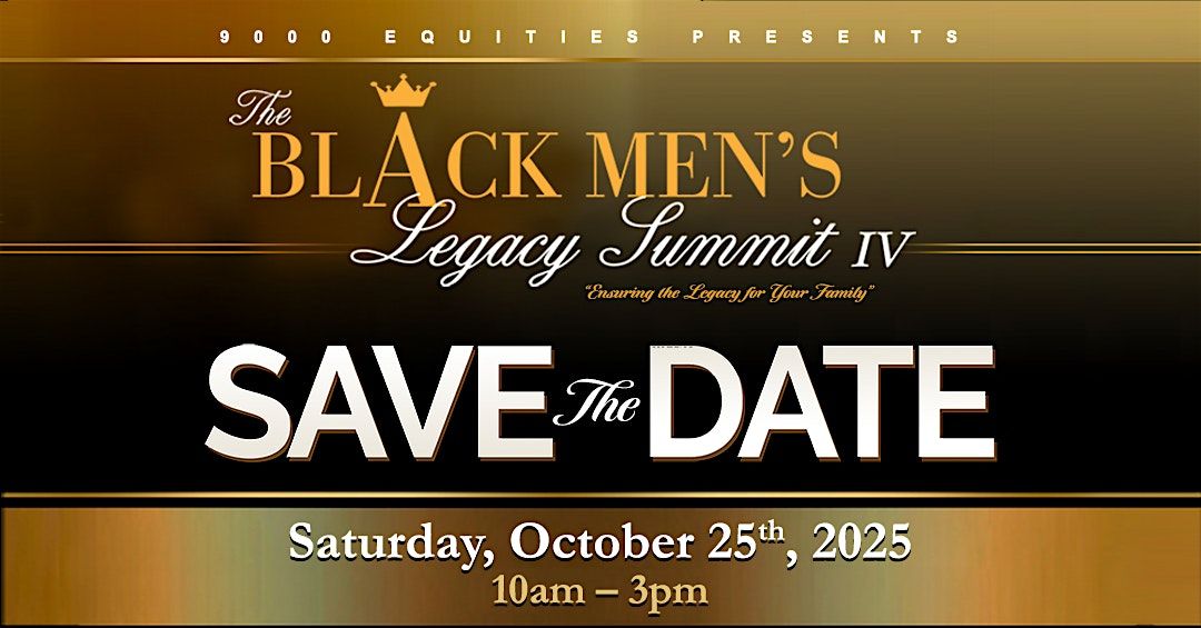 Black Men's Legacy Summit IV