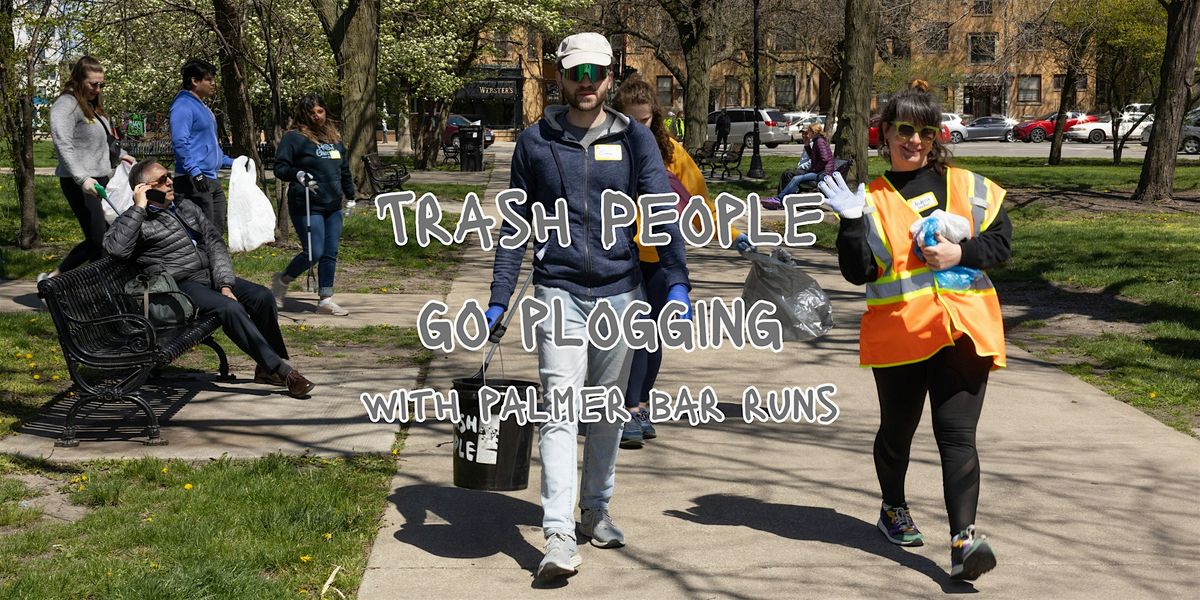 Trash People of Logan Square x Palmer Bar Runs: Sunday Evening Plogging