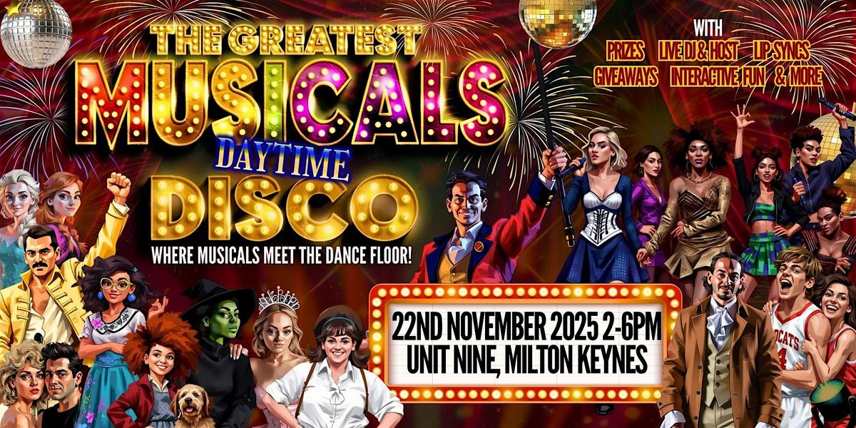 The Greatest MUSICALS Daytime Disco - Milton Keynes