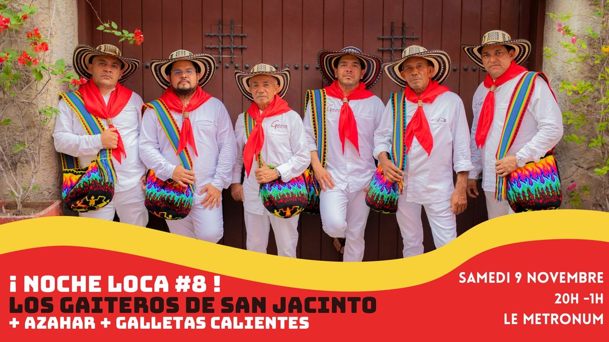 \u00a1 Noche Loca #8 ! Los Gaiteros de San Jacinto + Galletas Calientes + Azahar