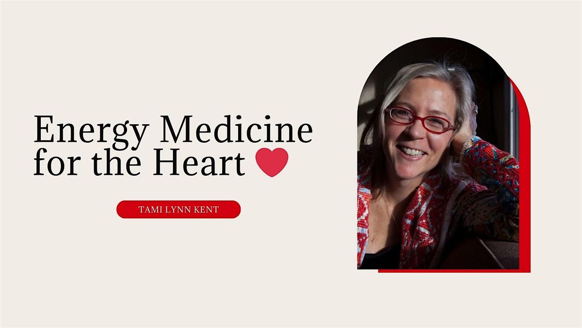 Energy Medicine for the Heart