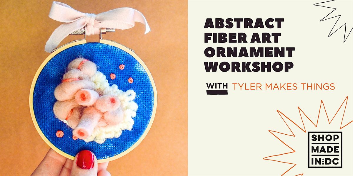 Abstract Fiber Art Ornament Workshop w\/Tyler Makes Things
