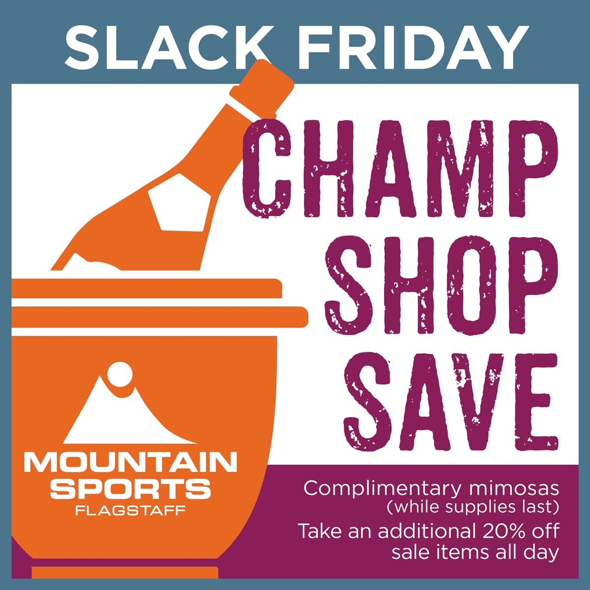 Champ~Shop~Save for Slack Friday at Mountain Sports Flagstaff