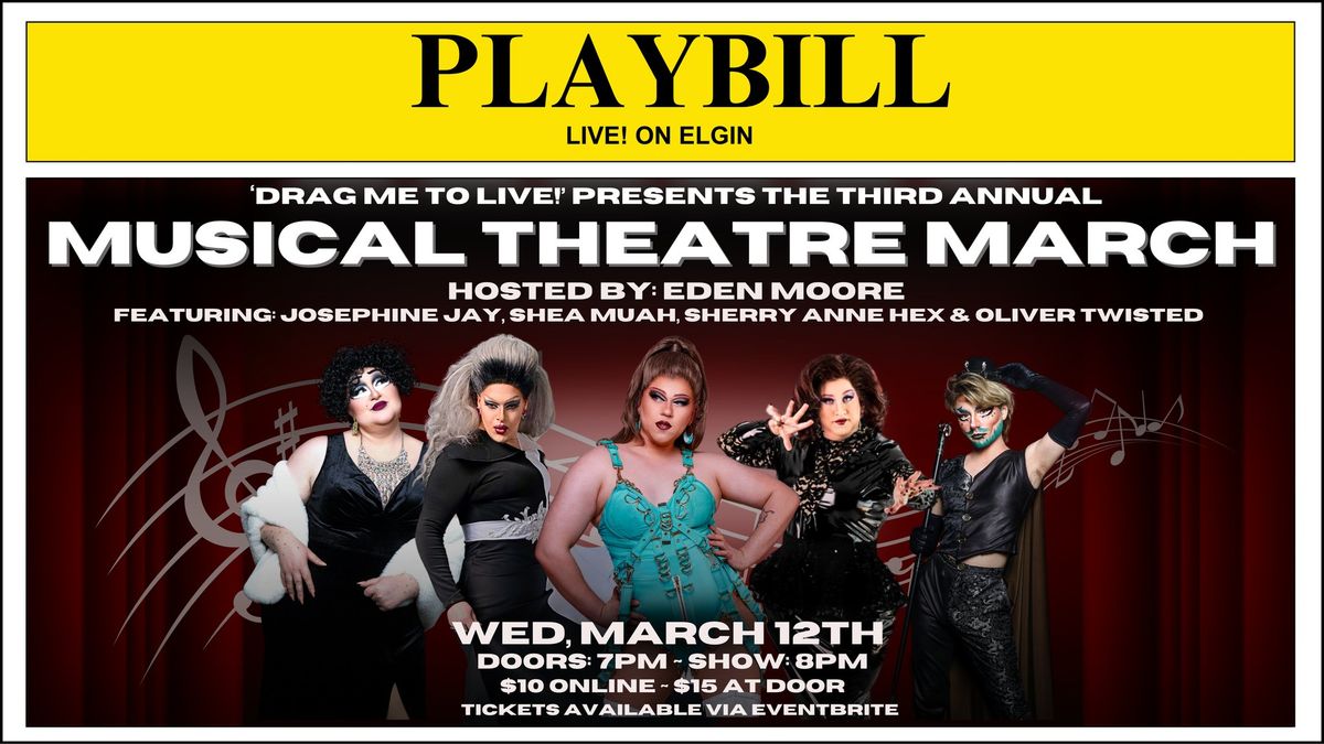 The Third Annual Musical Theatre March! (Presented by Drag Me To Live!)