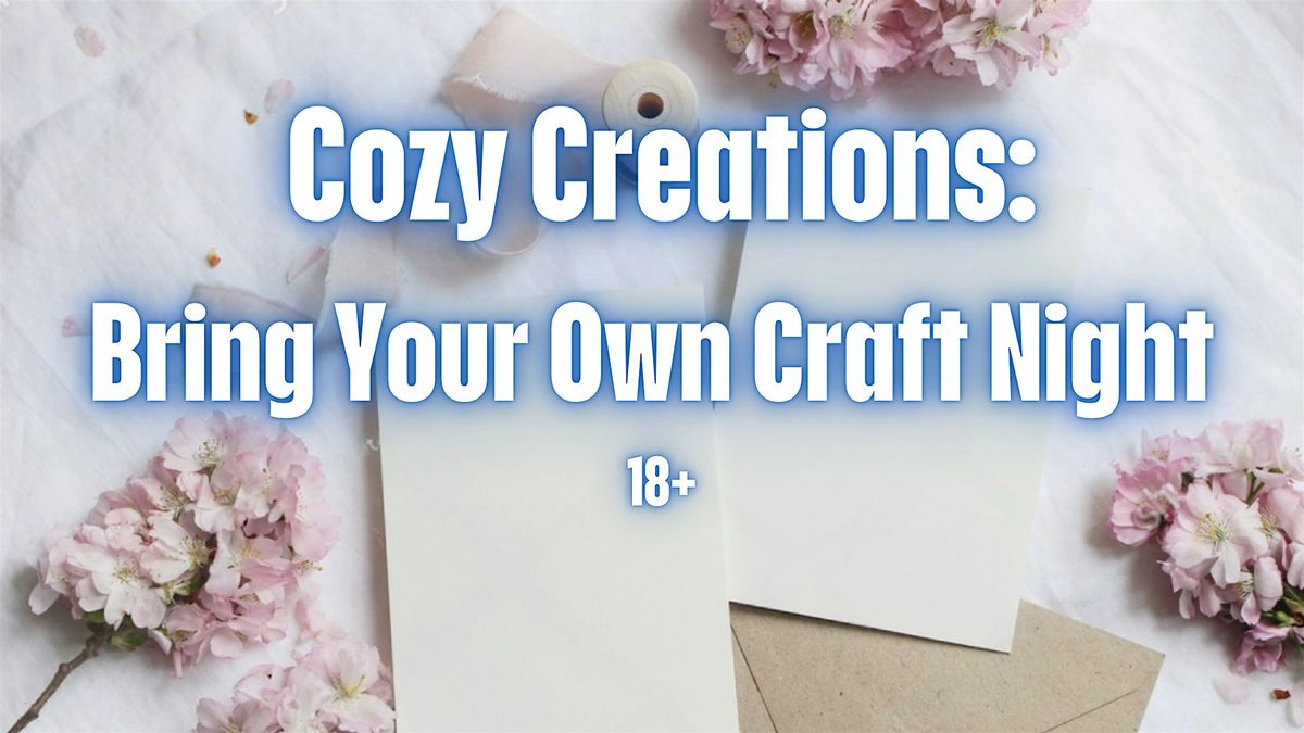 Cozy Creations: Bring Your Own Craft Night