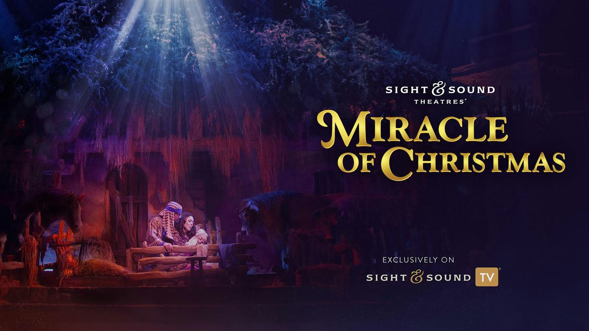 Sight & Sound Theatres  Miracle of Christmas Showing