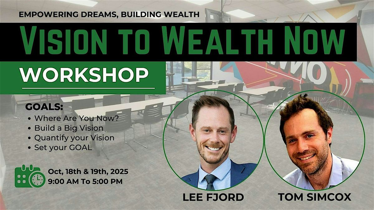 Vision To Wealth Now - Workshop