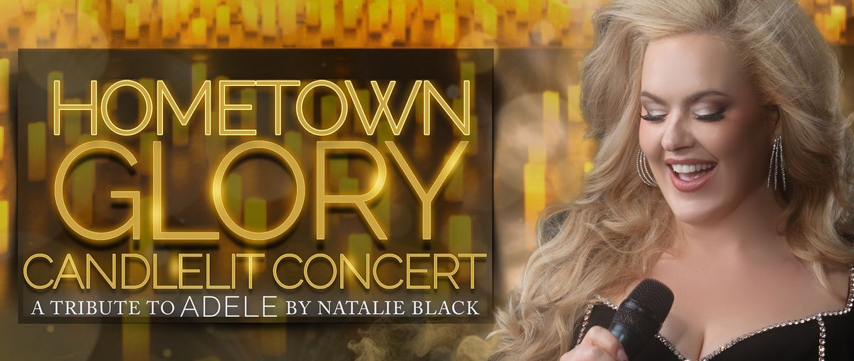 Hometown Glory - A Candlelit Concert - A Tribute to Adele by Natalie Black