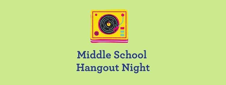 Middle School Hangout Night