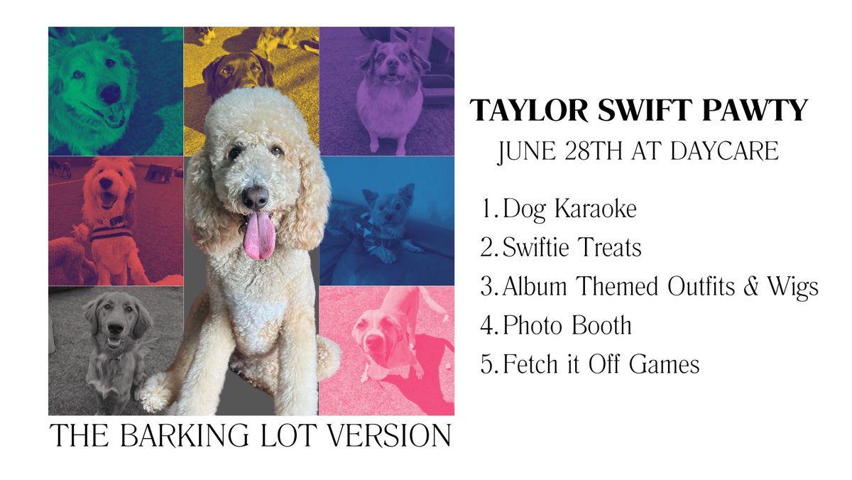 Taylor Swift Pawty: The Barking Lot Version at Dog Daycare