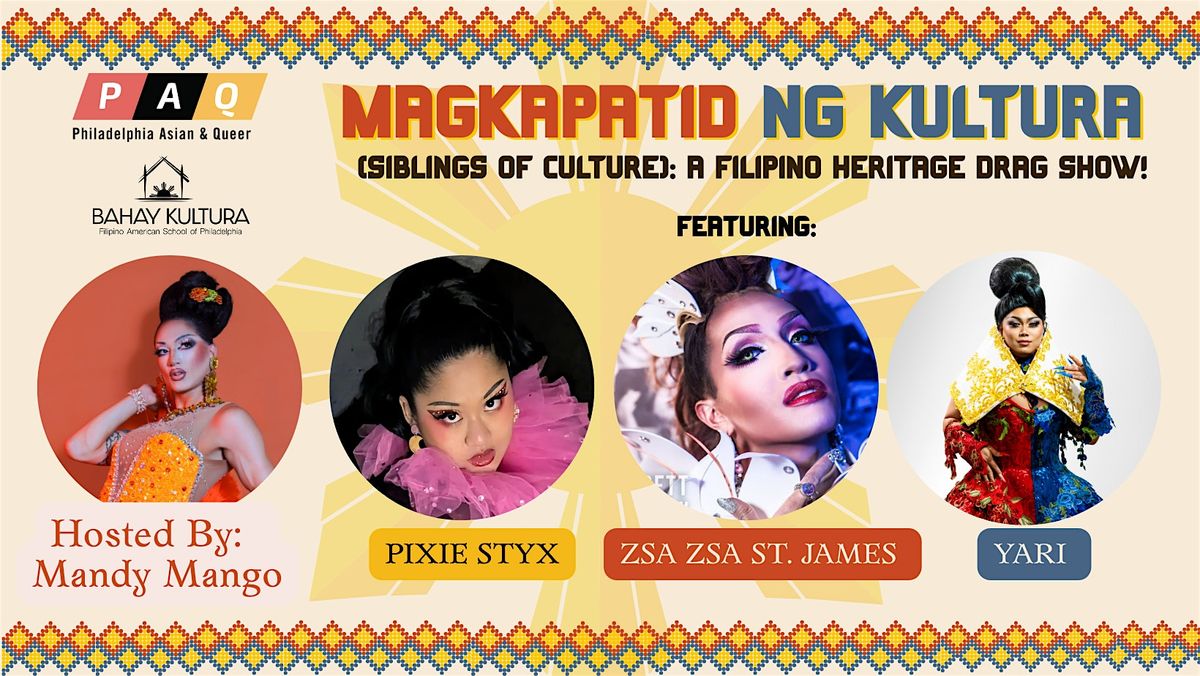 Magkapatid ng Kultura (Siblings of Culture): A Filipino Heritage Drag Show