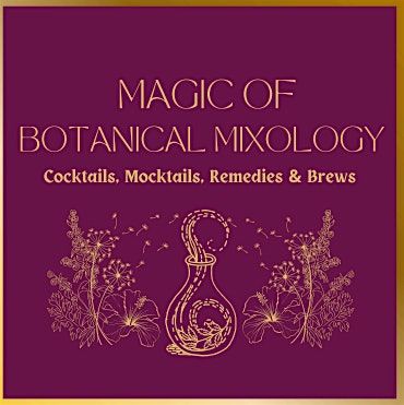 Magic of Botanical Mixology