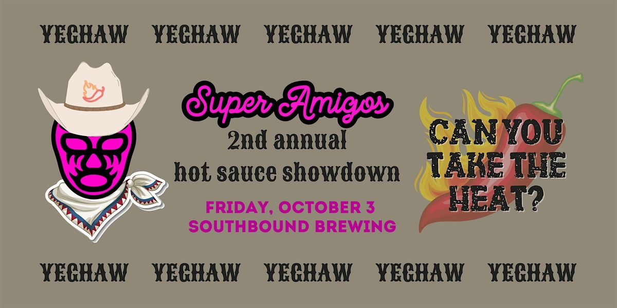 2nd Annual Super Amigos Hot Sauce Showdown Eating Contest Registration