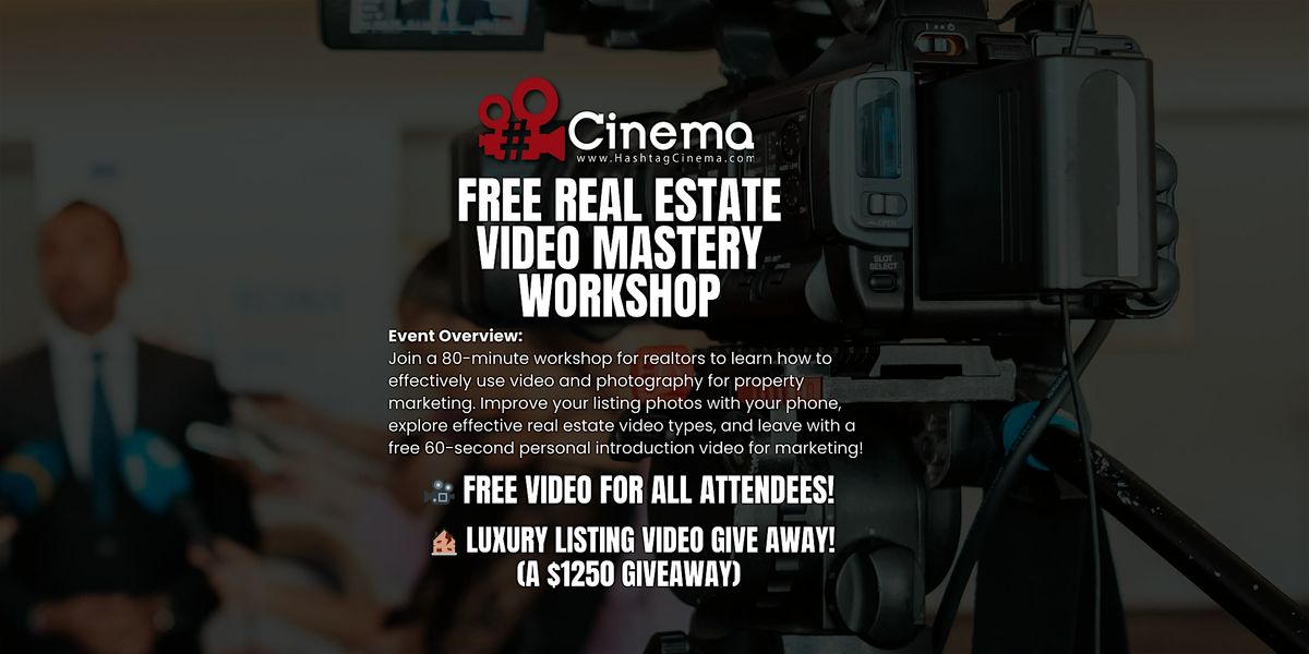 Real Estate Video Mastery Workshop: Elevate Your Brand with Video