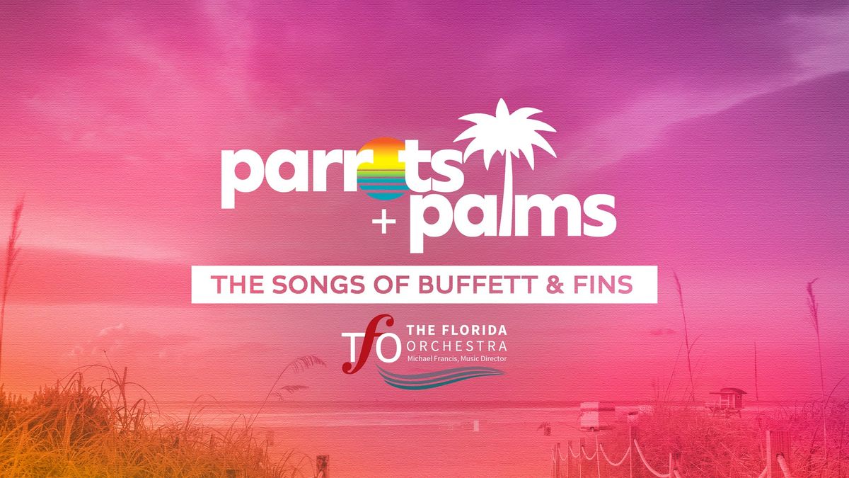 Parrots + Palms: The Songs of Buffett & Fins with The Florida Orchestra