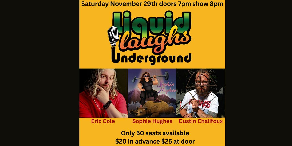 Liquid Laughs Underground Presents  Stand Up In The Cellar!